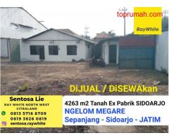 Disewakan 4263 m2 Ex Pabrik Gudang Sidoarjo di Jalan Ngelom Megare - Kec.Taman - Sepanjang - Kab.Sid